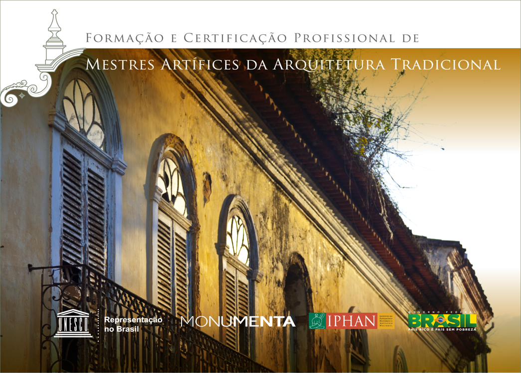 FORMAÇÃO E CERTIFICAÇÃO PROFISSIONAL DE MESTRES ARTÍFICES DA ARQUITETURA TRADICIONAL